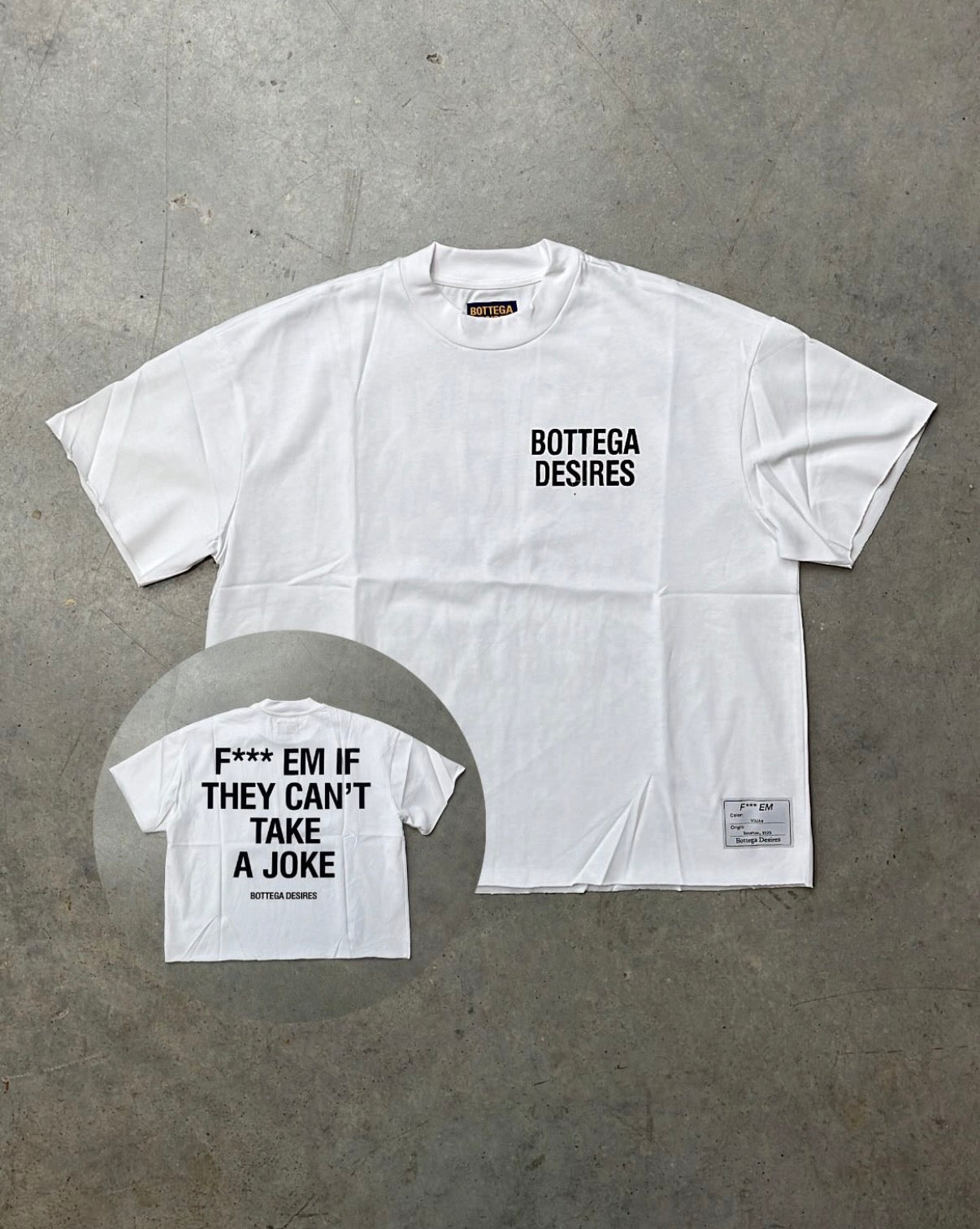 BOTTEGA Desires "F Em If They Can't Take a Joke" T-Shirt 'White'